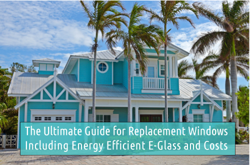 Ultimate Guide to Replacement Windows_Impact Windows and Costs